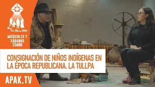 Consignación de niños indígenas en la época republicana. La Tullpa